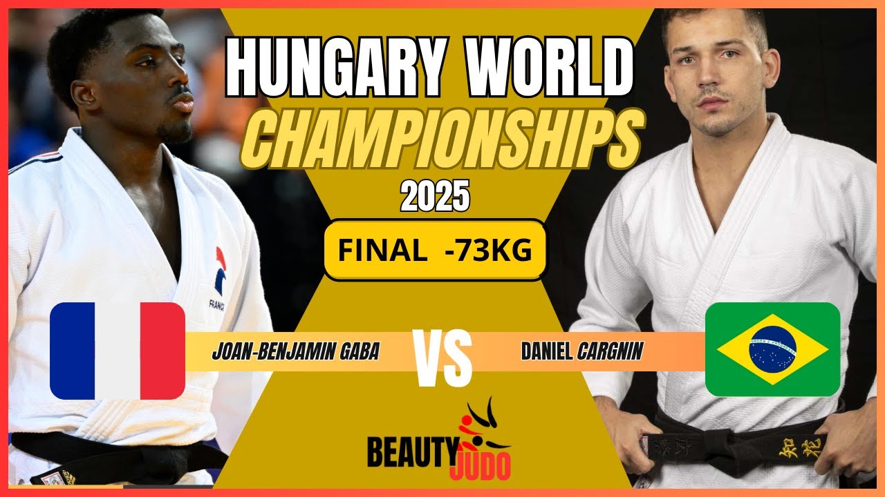 🏆 Final -73 Kg Joan-Benjamin GABA (FRA) vs Daniel CARGNIN (BRA) World Championships 2025 Hungary 🏆