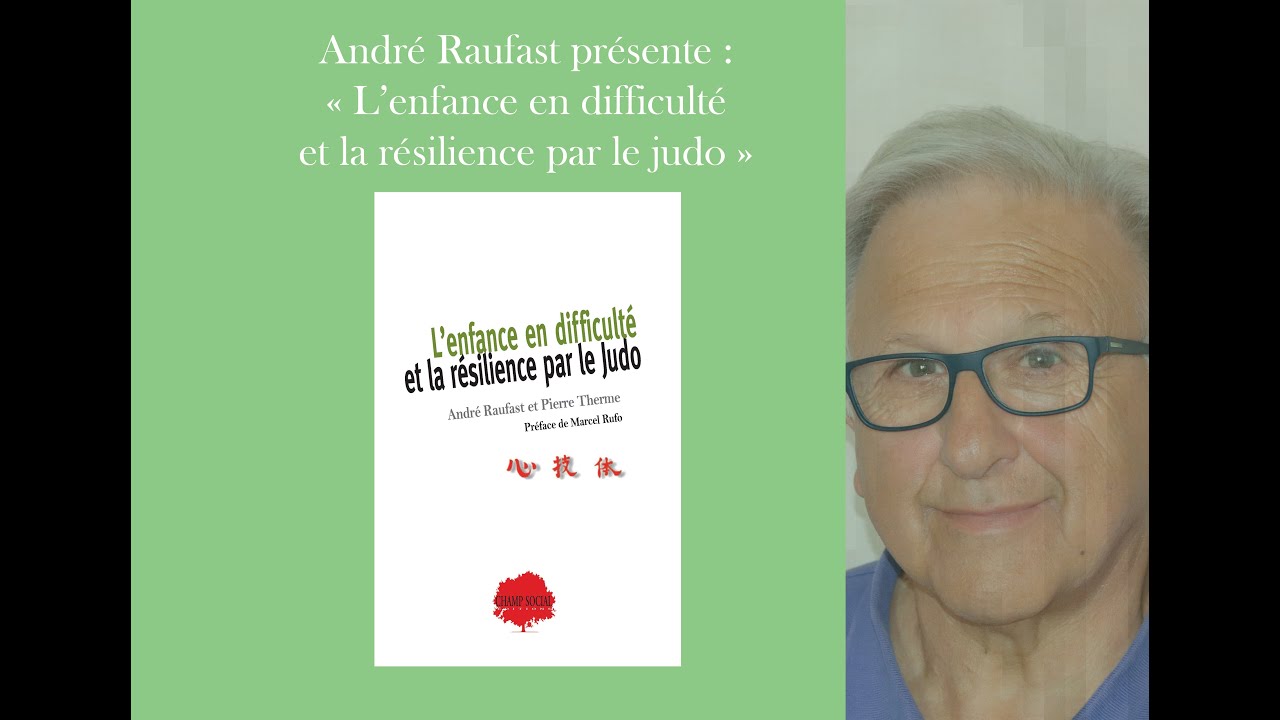 André Raufast présente "L'enfance en difficulté et la résilience par le judo"
