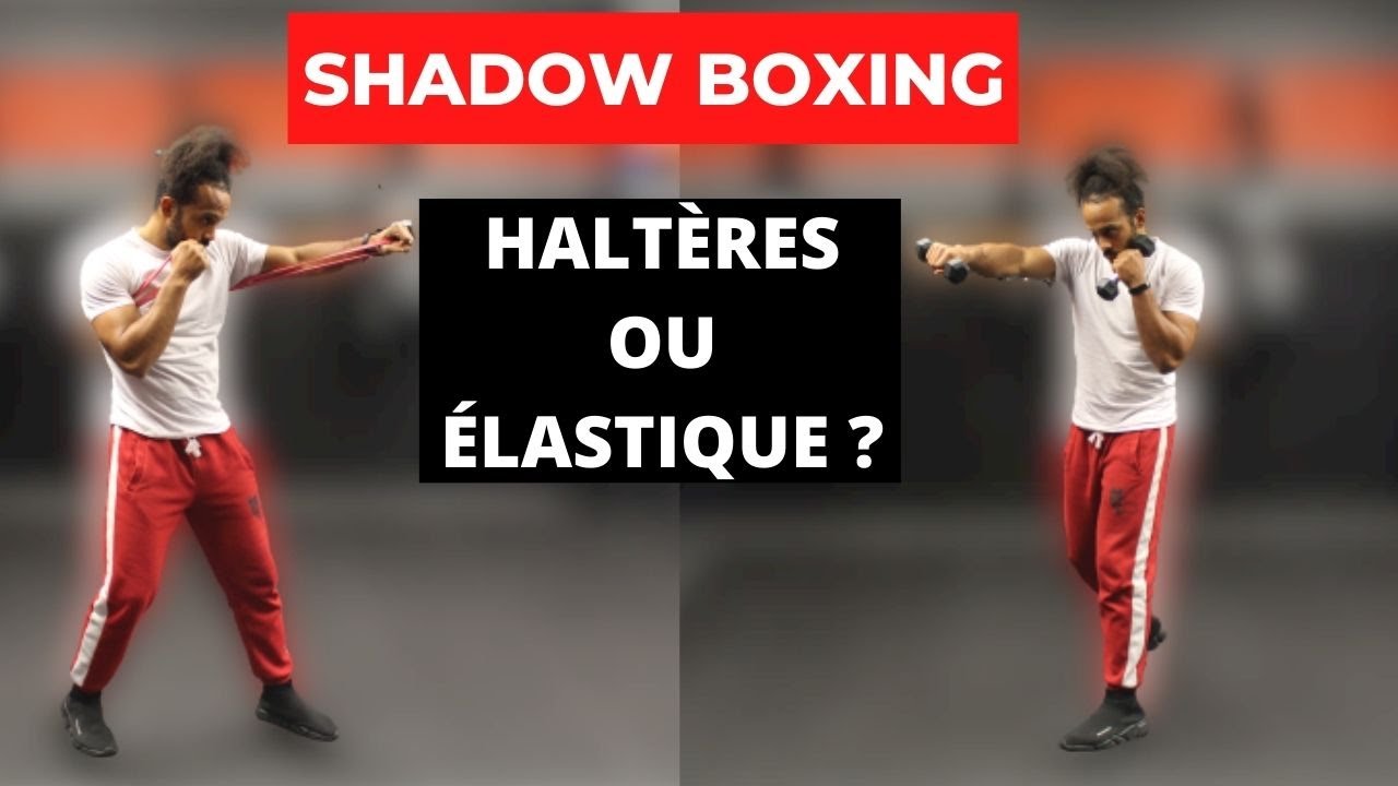 SHADOW BOXING: HALTÈRES OU ÉLASTIQUE (Boxe Série)